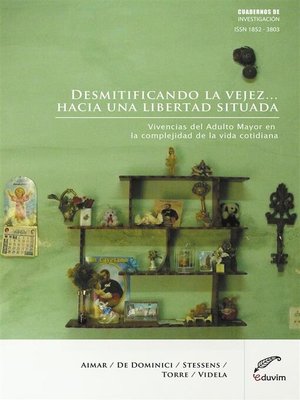 cover image of Desmitificando la vejez... hacia una libertad situada
